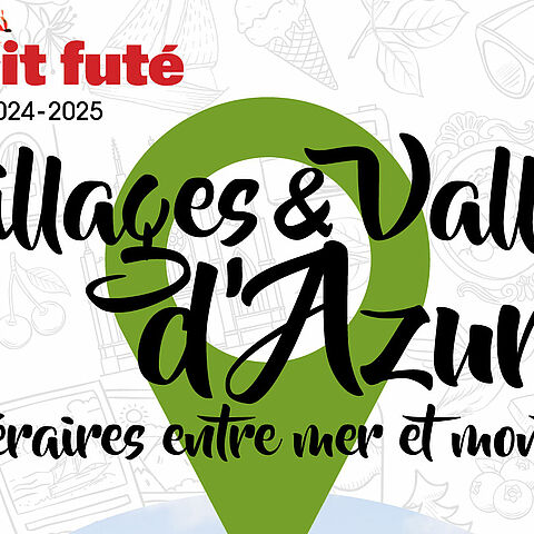 Image de la couverture du guide avec le texte suivant : Villages & Vallées d’ Azur - Itinéraires entre mer et montagne 